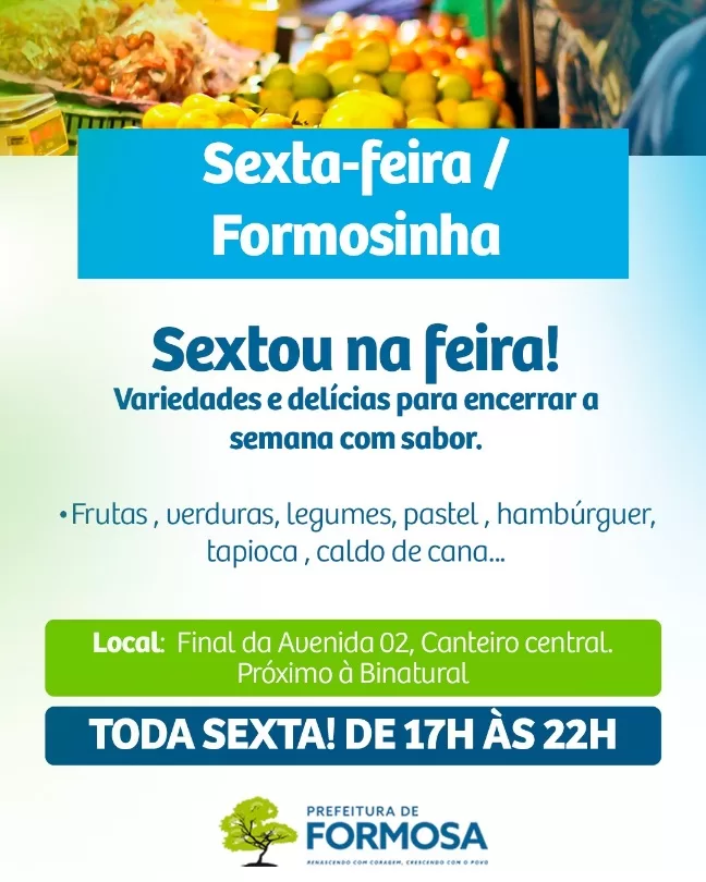 Sexta-feira sextou na feira do bairro Formosinha.