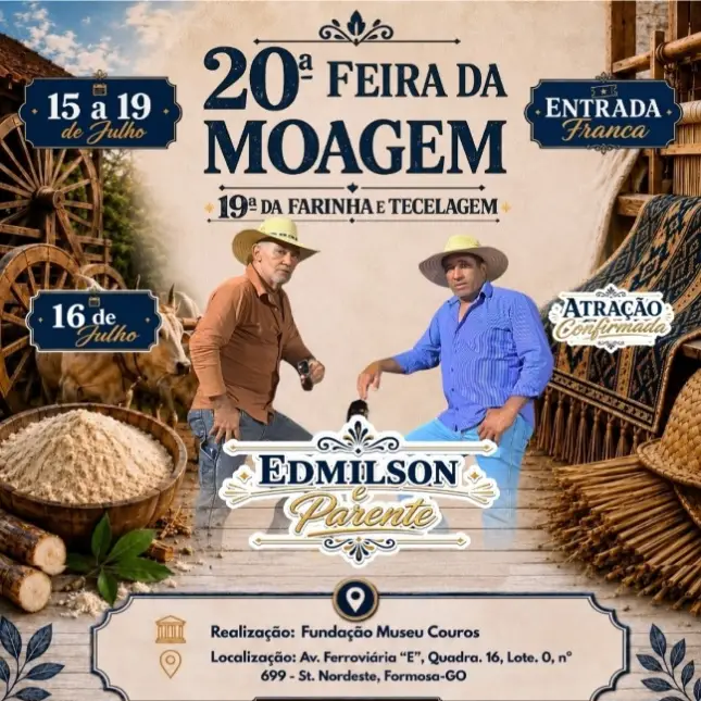 Divulgação de show para a 20ª Feira da Moagem de Formosa com a foto da dupla sertaneja Edmilson e Parente, atração principal do dia 16 de julho. O cenário conta com rodas de carroça e tecelagem artesanal.