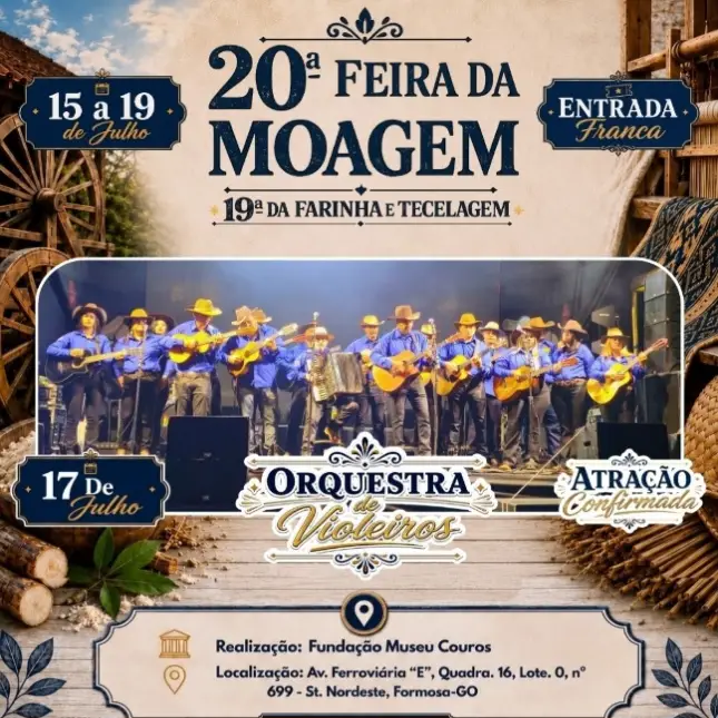 Banner promocional da 20ª Feira da Moagem e 19ª Feira da Farinha e Tecelagem com foto da Orquestra de Violeiros no palco, atração confirmada para a sexta-feira, dia 17 de julho. Entrada franca.