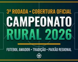 Imagem mostra a chamada da 3ª rodada da cobertura oficial do campeonato Rural 2026. Futebol amador, Tradição, paixão regional.