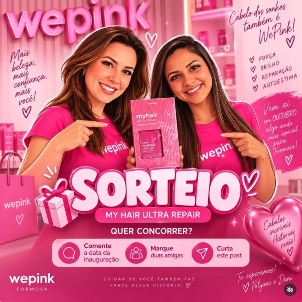 Participa do sorteio da WePink Centro Formosa no Instagram @we.emdupla e confira a data oficial de inauguração da nova loja de beleza em Formosa!