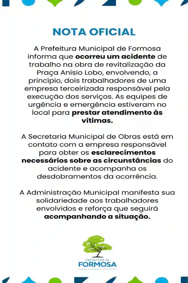 Prefeitura de Formosa emite nota a imprensa e comunidade, sobre o acidente  com rede de energia onde um homem morreu após estrutura escostar na rede de alta tensão, em Formosa. 